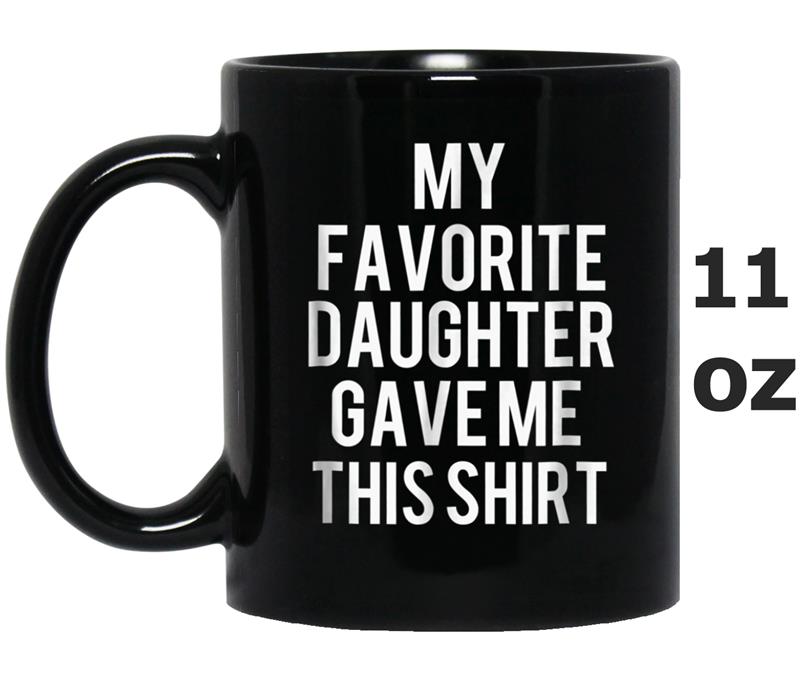 Father's Day  Gift From Daughter Funny Dad MOTHER'S DAY Mug OZ