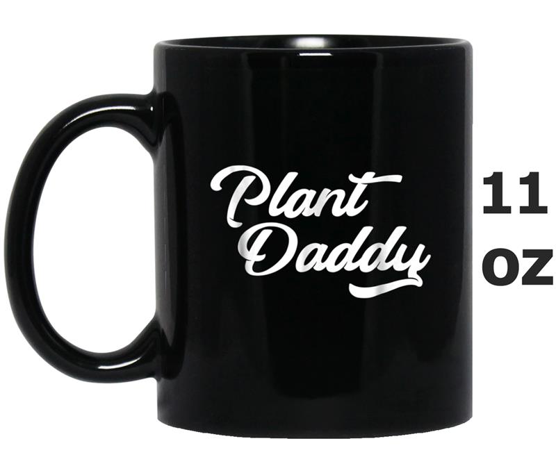 Funny Dad  Plant Daddy for Men Gardener Gift Garden Mug OZ