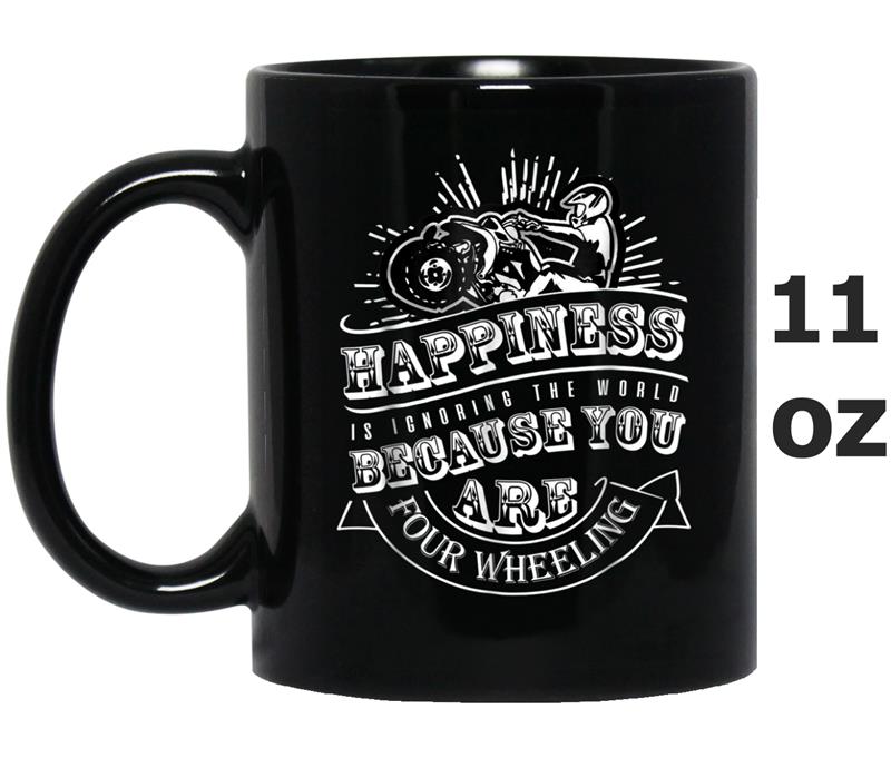 Funny Four Wheelers   Happiness is Four Wheeling Tee Mug OZ