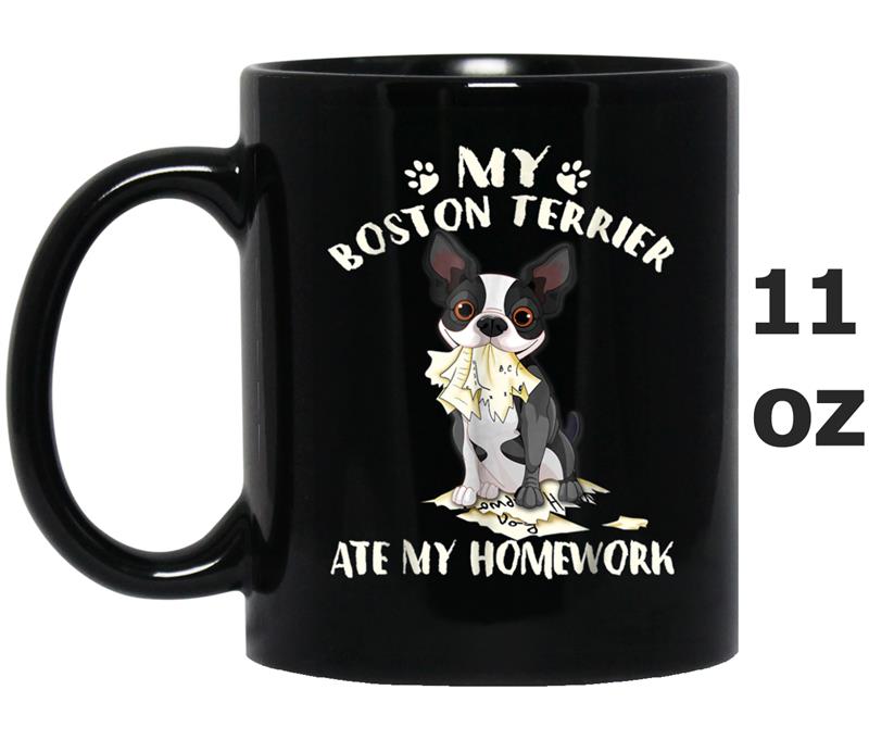 Funny My Boston Terrier Ate My Homework Mug OZ