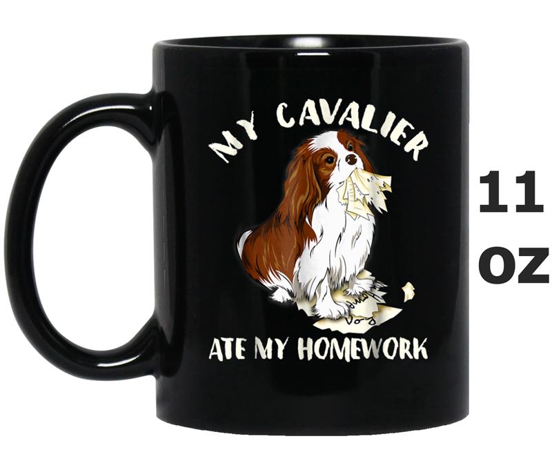 Funny My Cavalier Ate My Homework Mug OZ