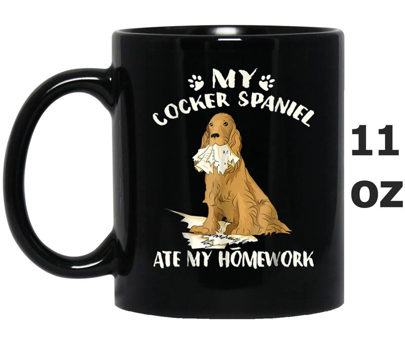Funny My Cocker Spaniel Ate My Homework Mug OZ