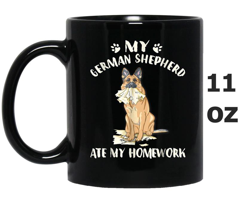 Funny My German Shepherd Ate My Homework Mug OZ