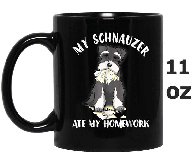 Funny My Schnauzer Ate My Homework Mug OZ