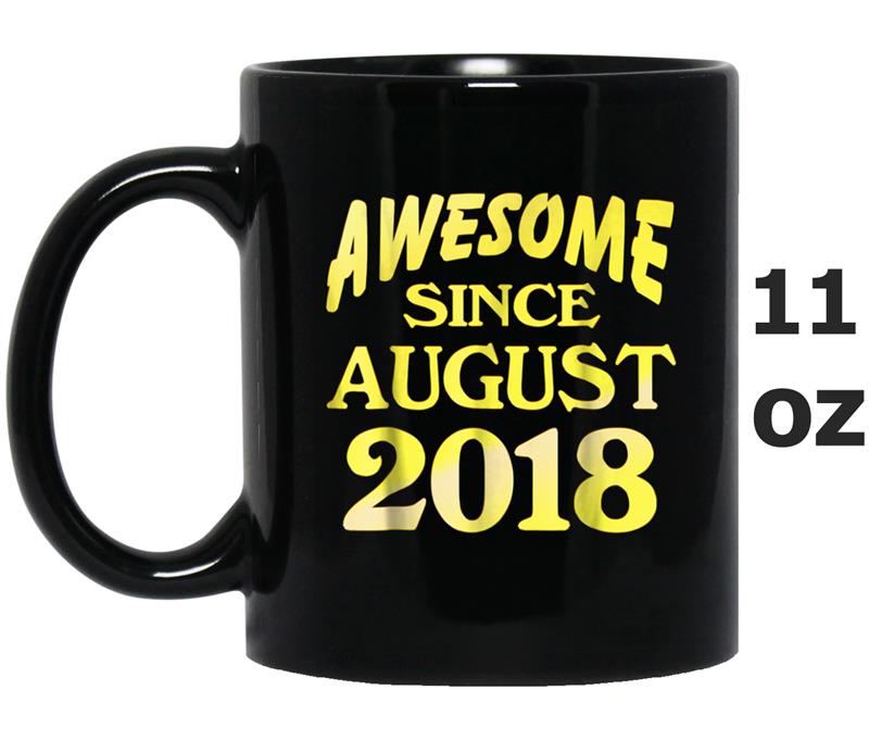 Funny  Awesome since August 2018 Gifts Years Old Mug OZ