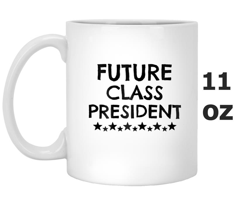 Future Class President Funny Back To School Mug OZ