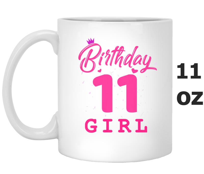 Happy Birthday , Girls 11th Party 11 Years Old Bday Mug OZ