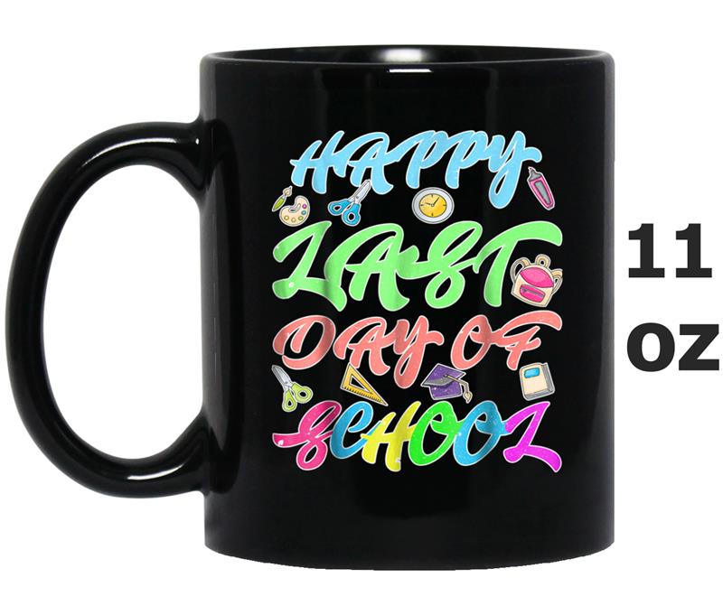 Happy Last Day of School  Gift For Teachers Or Students Mug OZ