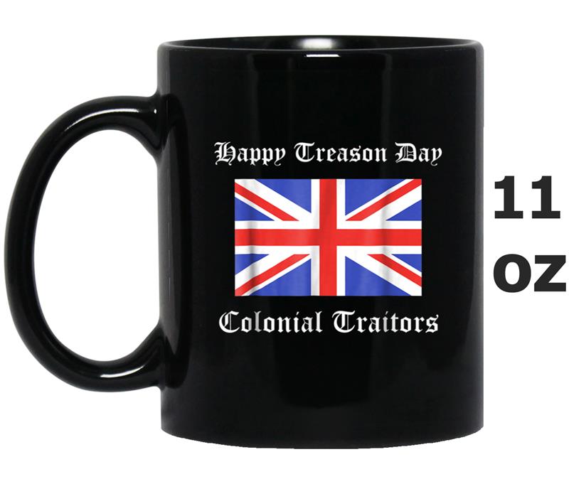 Happy Treason Day Colonial Traitors Funny British Flag Mug OZ