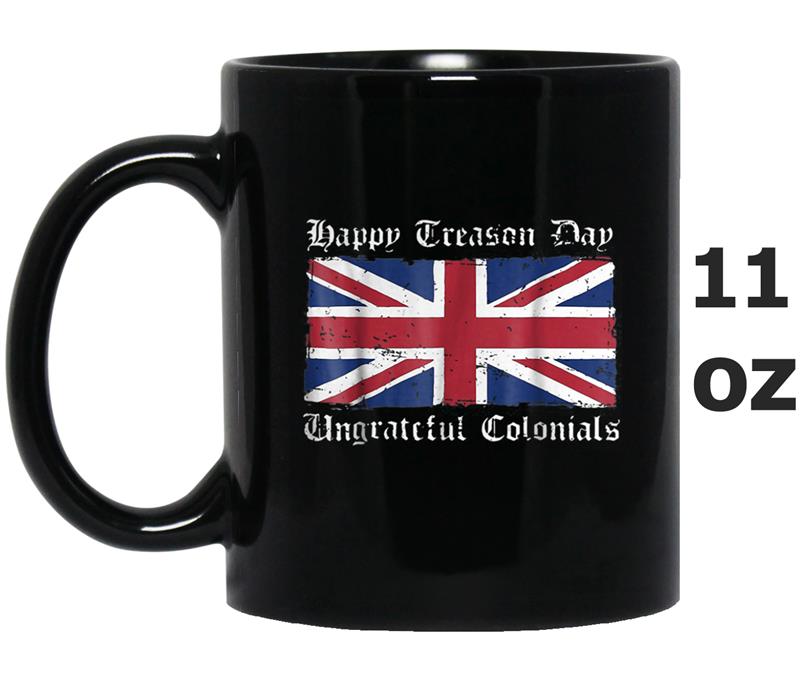 Happy treason day ungrateful colonials  funny Mug OZ