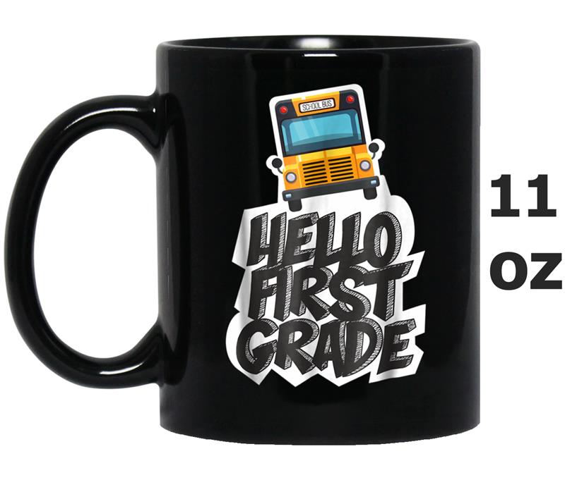 Hello First Grade  Funny 1st Grade Back To School Mug OZ