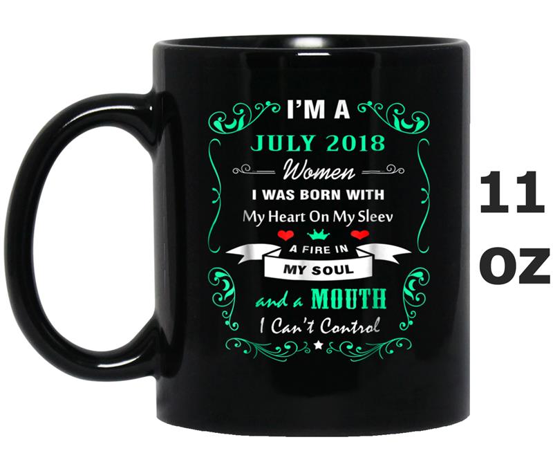 I Am A July 2018 Women Birthday Gift Mug OZ