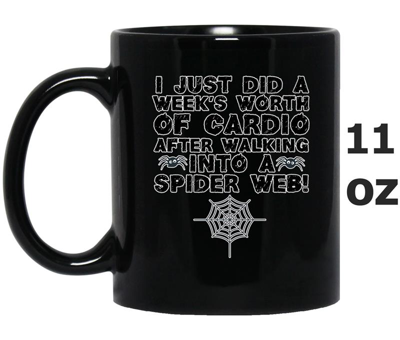 I Did Cardio After Walking Into Spider Web Mug OZ