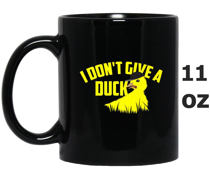 I Don't Give A Duck   Cute Duck Lovers Tee Gift Mug OZ