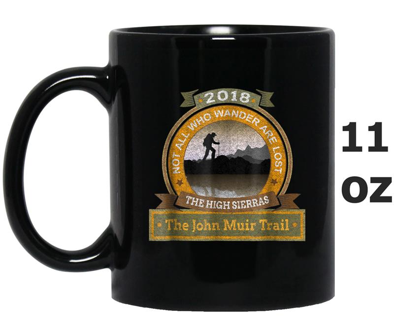 I Hiked the John Muir Trail  Men, Women, Kids Mug OZ