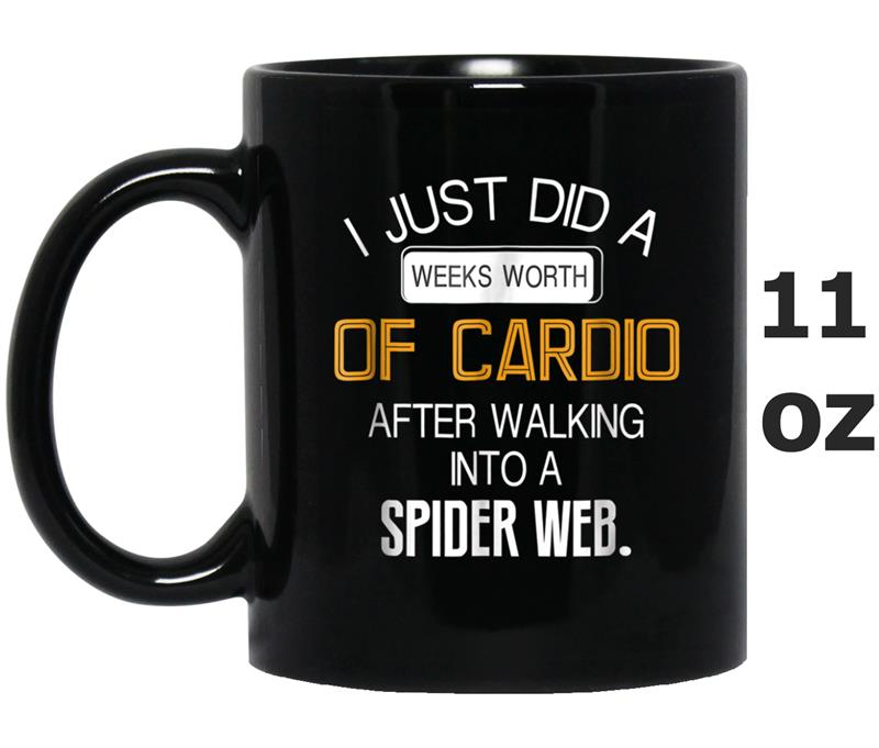 I Just Did A Week Of Cardio Walking Into Spider Web Mug OZ