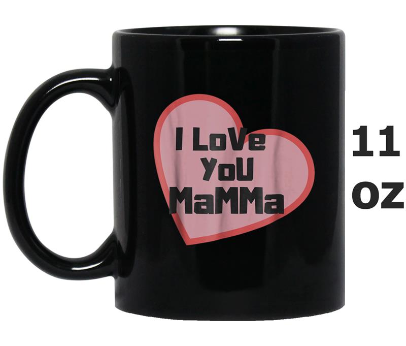 I love you MaMMa Italian Mom Mug OZ