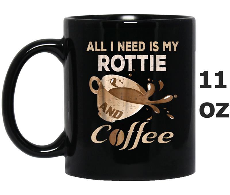 I Need My Rottie And Coffee  For Women Rotweiller Mom Mug OZ