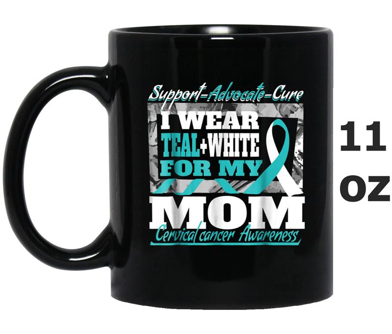 I Wear Teal White For My Mom Cervical Cancer Awareness Mug OZ