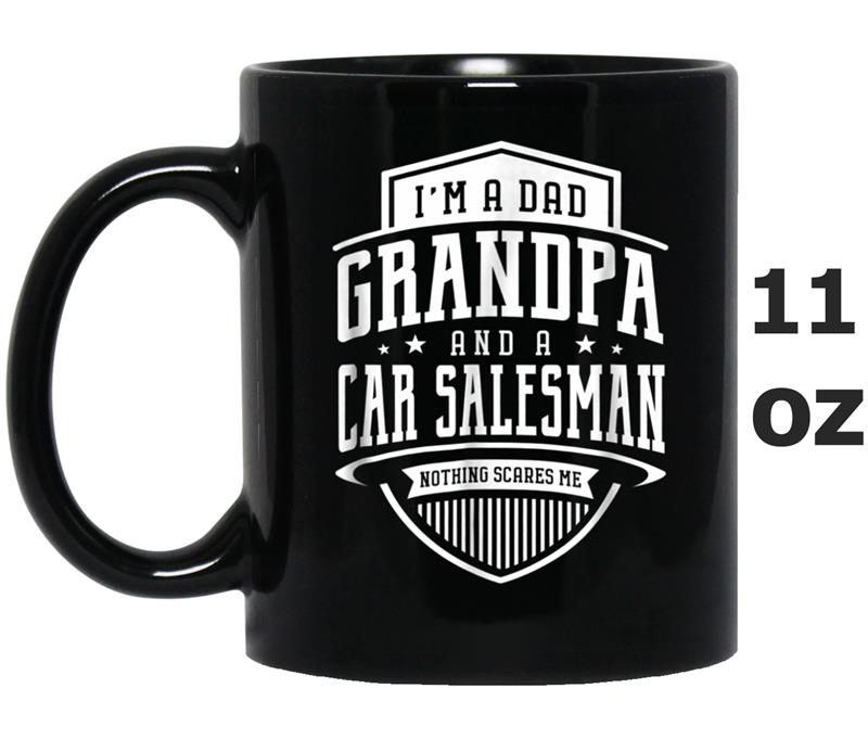 I'm A Dad Grandpa & A Car Salesman Nothing Scares Me Mug OZ