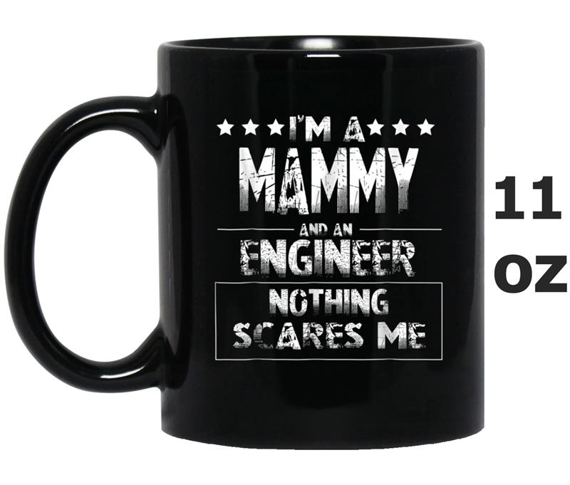 I'm A Mammy And Engineer  For Women Mother Funny Gift Mug OZ