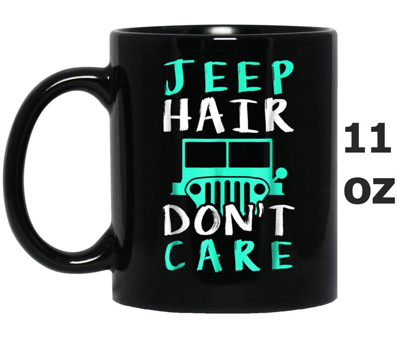 Jeep Hair Don't Care Funny Mug OZ