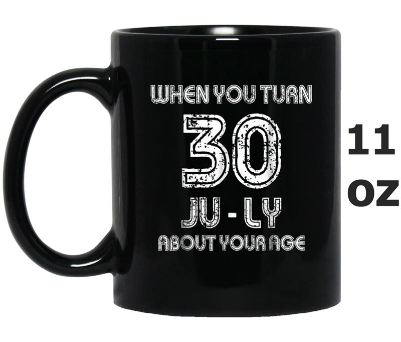 July 30th Bday Party  - Funny 30th Birthday Gag Gift Mug OZ