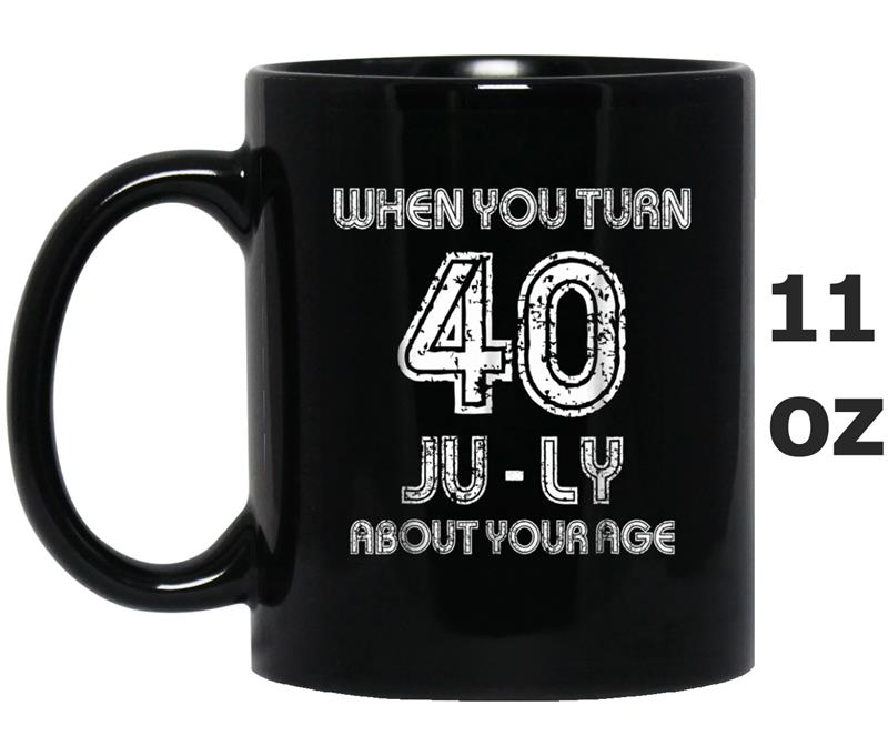 July 40th Bday Party  - Funny 40th Birthday Gag Gift Mug OZ