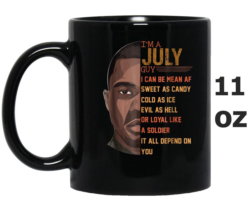 July Guy Can Be Mean AF  Mens Birthday Gifts Mug OZ