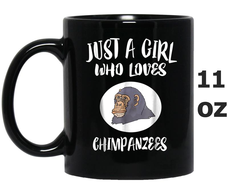 Just A Girl Who Loves Chimpanzees  Animal Gift Mug OZ