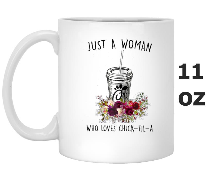 Just a woman - Who loves chick-fil-a Mug OZ