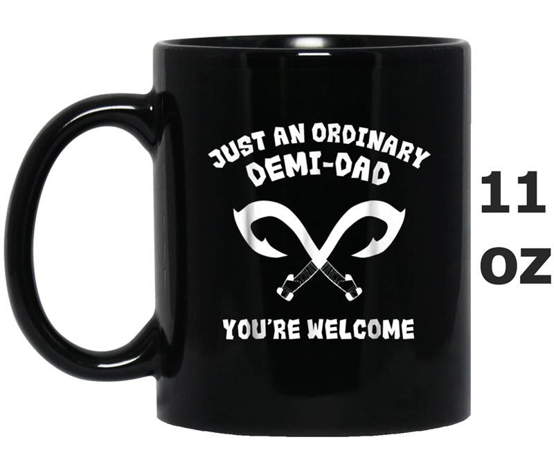 Just An Ordinary Demi-Dad You're Welcome Funny Dad Mug OZ