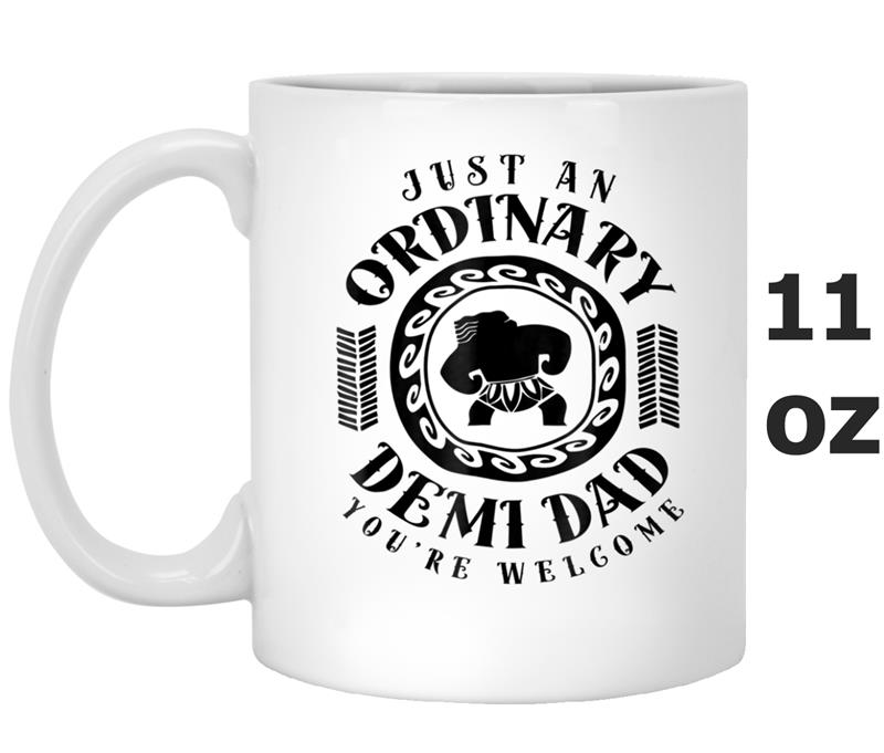 Just an Ordinary Demi Dad You're Welcome  for Dad Mug OZ