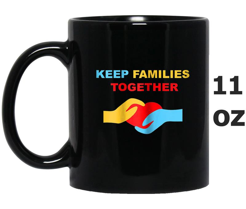 Keep Families Together , keep family together Mug OZ