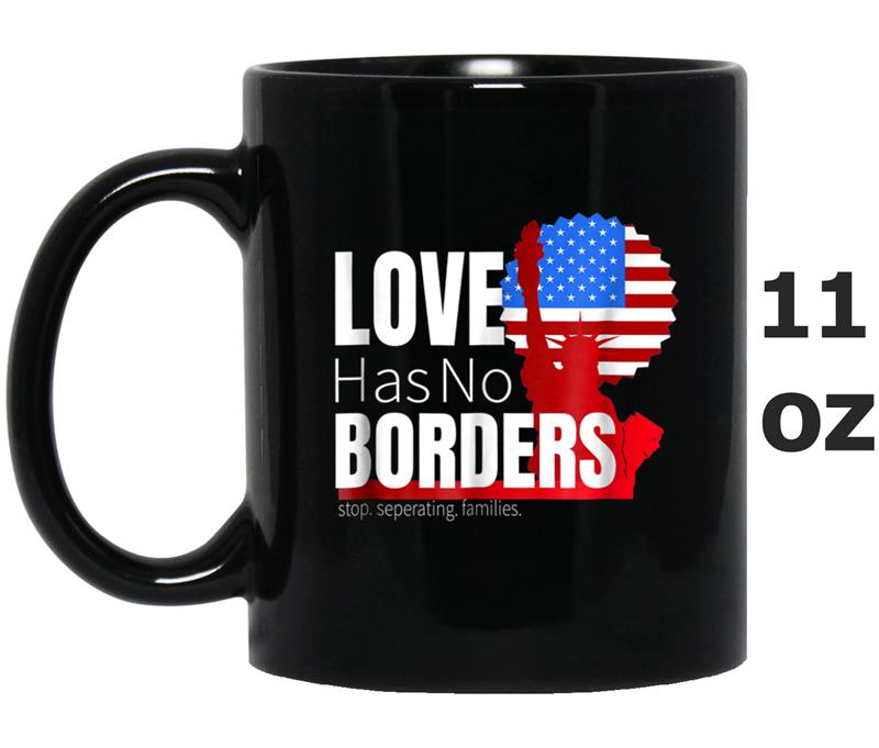 Love Has No Borders Immigration Stop Seperating Mug OZ