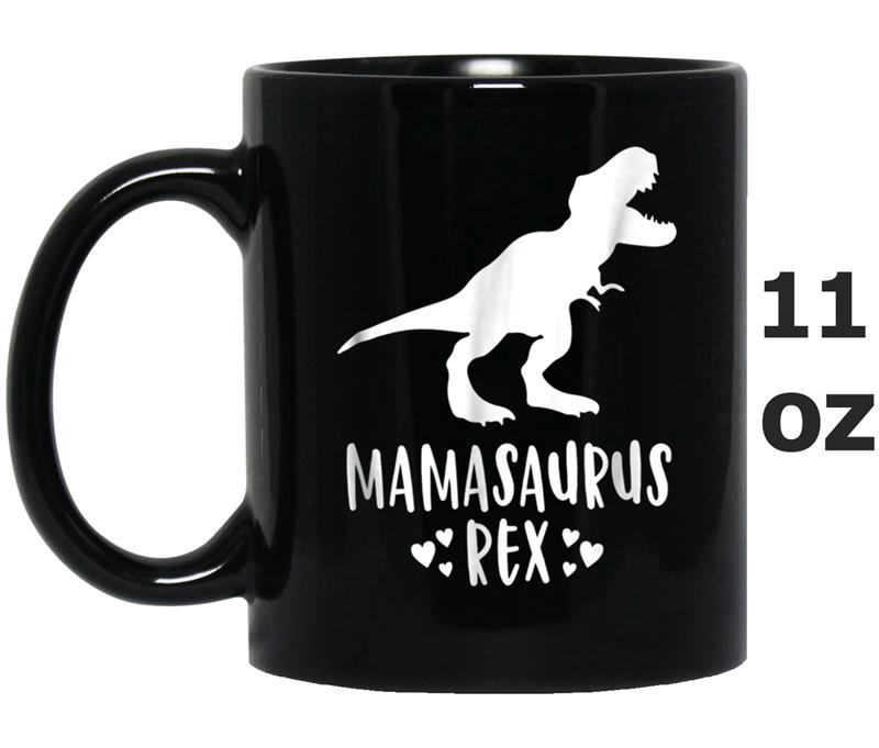 Mamasaurus Dinosaur  Rex Mother Day For Mom Gift Mama Mug OZ