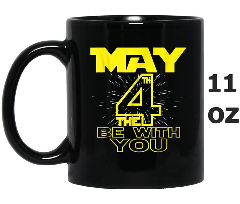 May The 4th Be With U You, Fourth Funny Sci Fi Movie Mug OZ