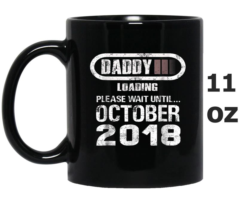 Mens Dad To Be October 2018  New Daddy Gift Loading Mug OZ