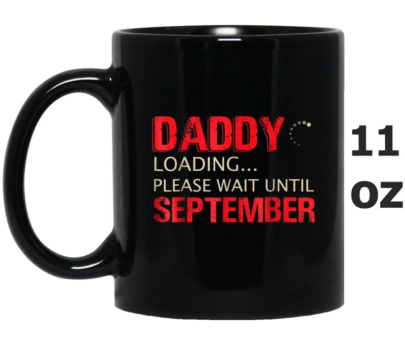 Mens Daddy Loading Please Wait Until September 2018 Mug OZ