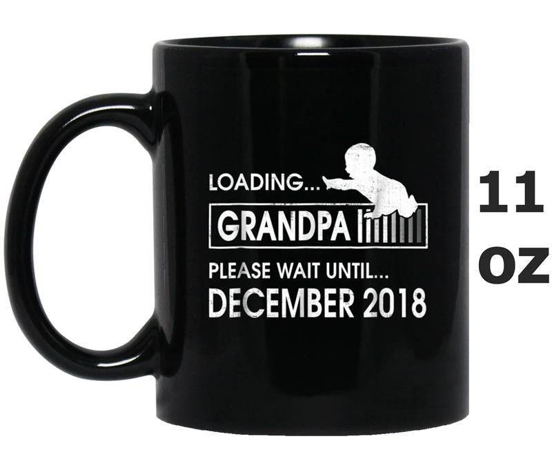 Mens Grandpa To Be December 2018 Tee New Grandpa Gift Loading Mug OZ