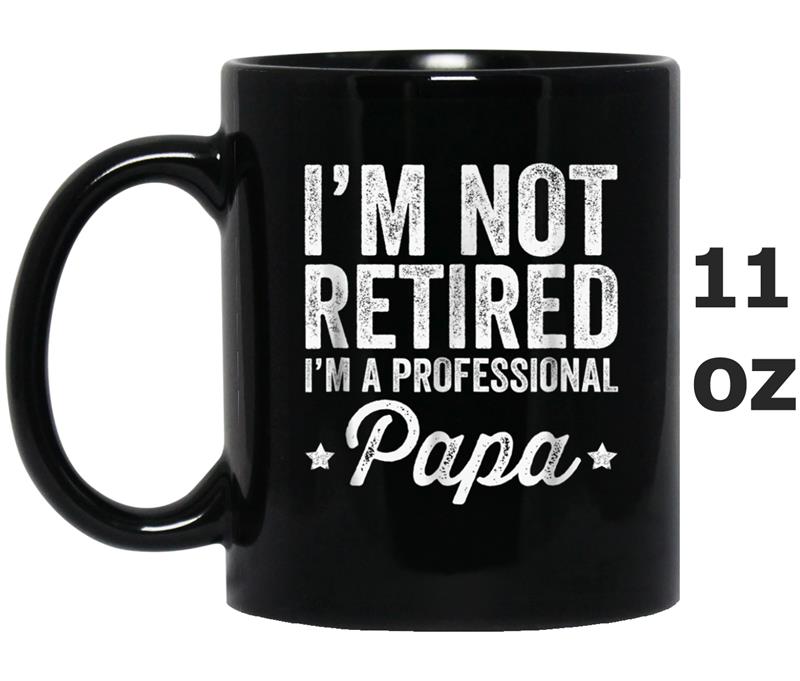 Mens I'm Not Retired I'm A Professional Papa  - Papa Mug OZ