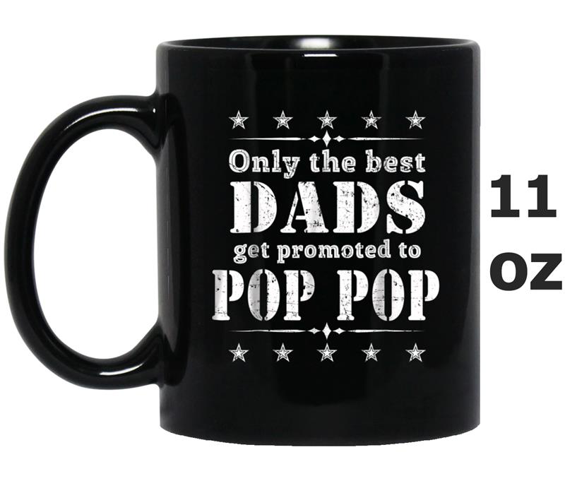 Mens Mens Only The Best Dads Get Promoted to POP POP Mug OZ