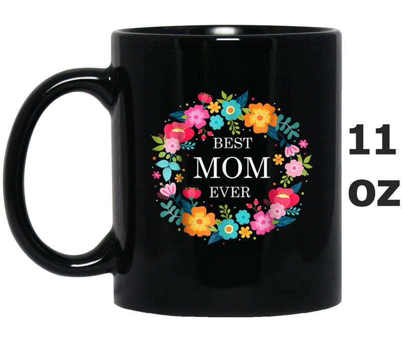 Mothers Day  - Best Mom Ever Mug OZ