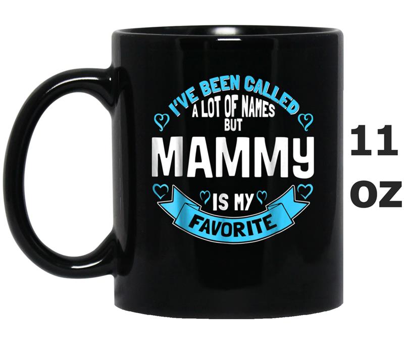 Mothers Day  for Mammy - Favorite Name! Mug OZ
