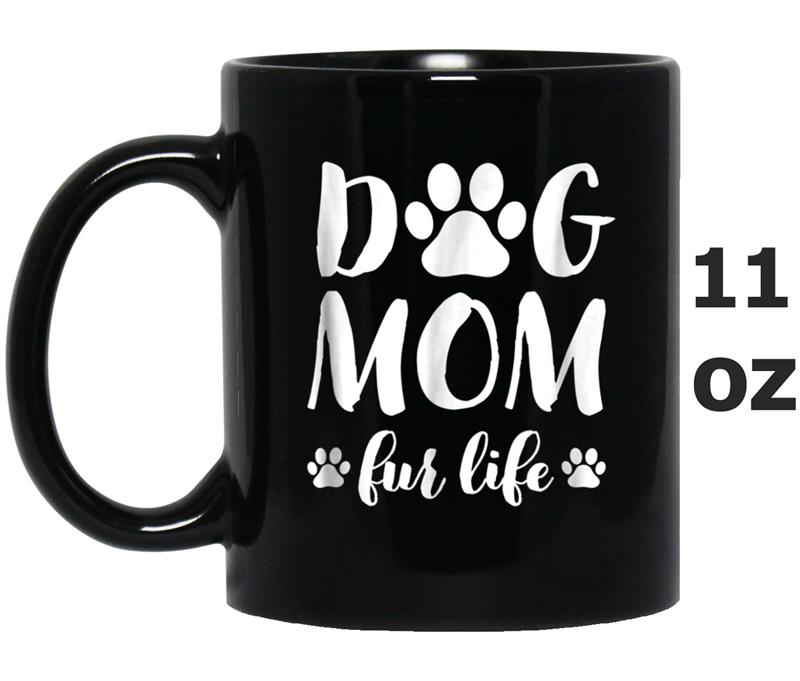 Mothers Day  Gift Dog Mom Fur Life Tee for Women Mom Mug OZ