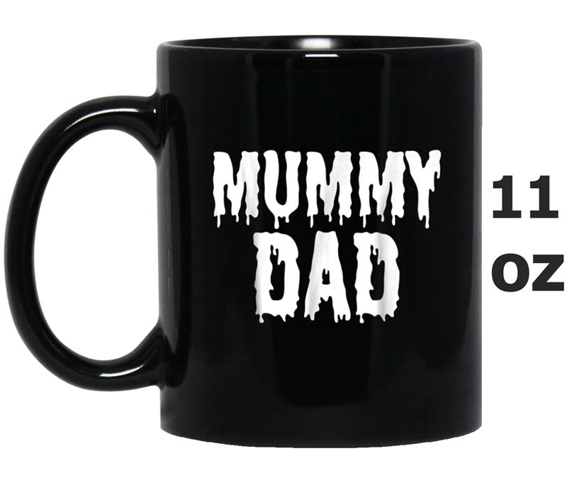 Mummy Dad  Mummy Costume Father Gifts Mug OZ