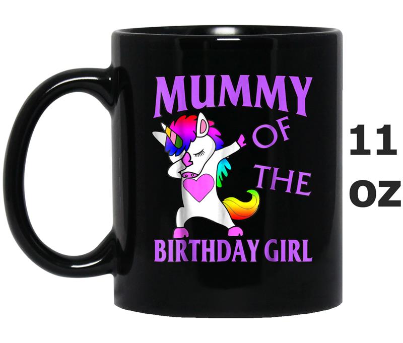MUMMY Of The Birthday Girl Dabbing Unicorn  For Women,G Mug OZ