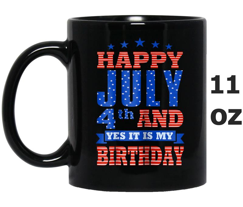 My Birthday July 4th Happy Patriotic Flag America Mug OZ