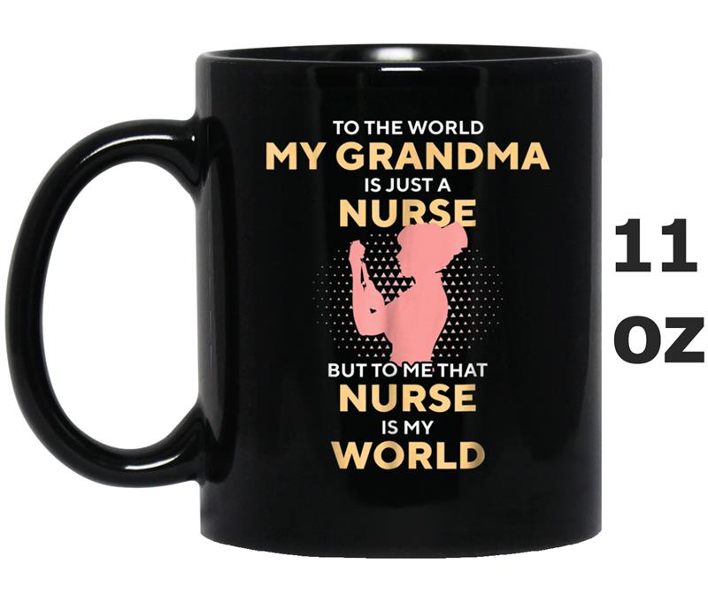My Grandma Is Just A Nurse  Gift For Mom, Dad, Nana Mug OZ