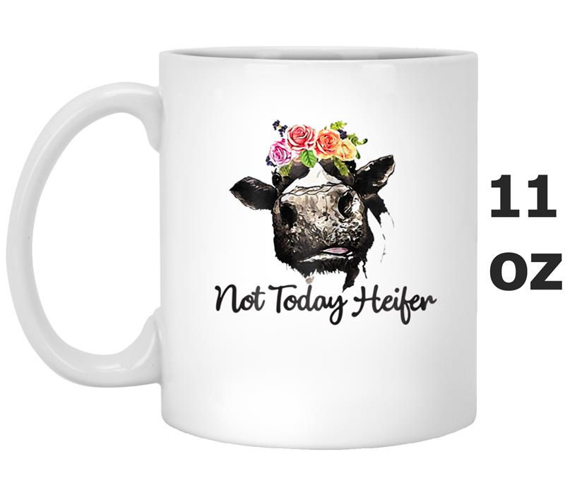 Not Today Heifer  Funny Heifer Mug OZ